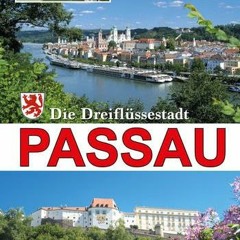 Stadtführer Passau Deutsch: Die Dreiflüssestadt (Stadtführer Passau / Die Dreiflüssestadt)  FULL P