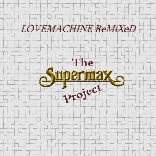 Lovemachine (The Max-O-Matic Mix)