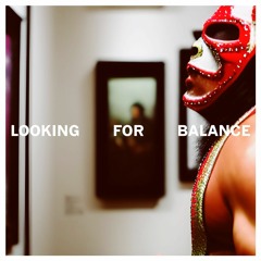 Looking For Balance