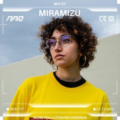 Noise Pollution 32º: Miramizu