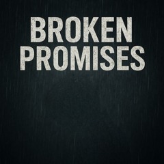 Broken Promises