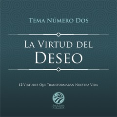 Tema | La Virtud Del Deseo