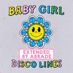 DISCO LINES - BABY GIRL (Extended By Abrade)