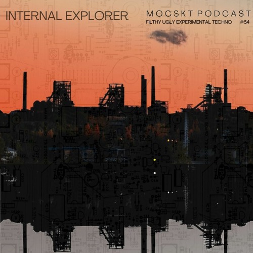 MoCsKT Podcast 054 - Internal Explorer