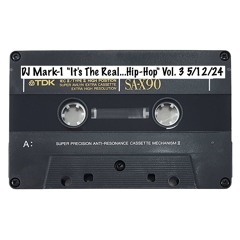 DJ Mark-1 "It's The Real...Hip-Hop" Vol. 3 5/12/24