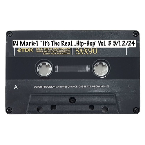 DJ Mark-1 "It's The Real...Hip-Hop" Vol. 3 5/12/24