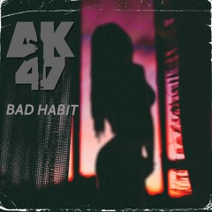 A/K - Bad Habit