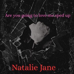 Are you going to love me sped up