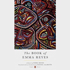 [Access] KINDLE PDF EBOOK EPUB The Book of Emma Reyes: A Memoir by  Emma Reyes,Marisol Ramirez,Danie