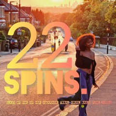 22 SPINS ✧ Ft. Brent Faiyaz, Drake, Juls, J Hus, Black Coffee, Sango, Kaytranada + more