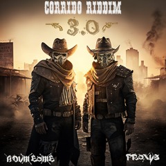 PROXYS X ADVM BOMB - CORRIDO RIDDIM 3.0