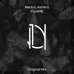 Medoo Ashkriz - FuckMe [Late Nite Recordings]