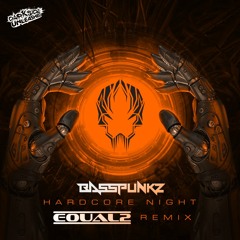 Basspunkz - Hardcore Night (EQUAL2 Remix - Radio Edit)