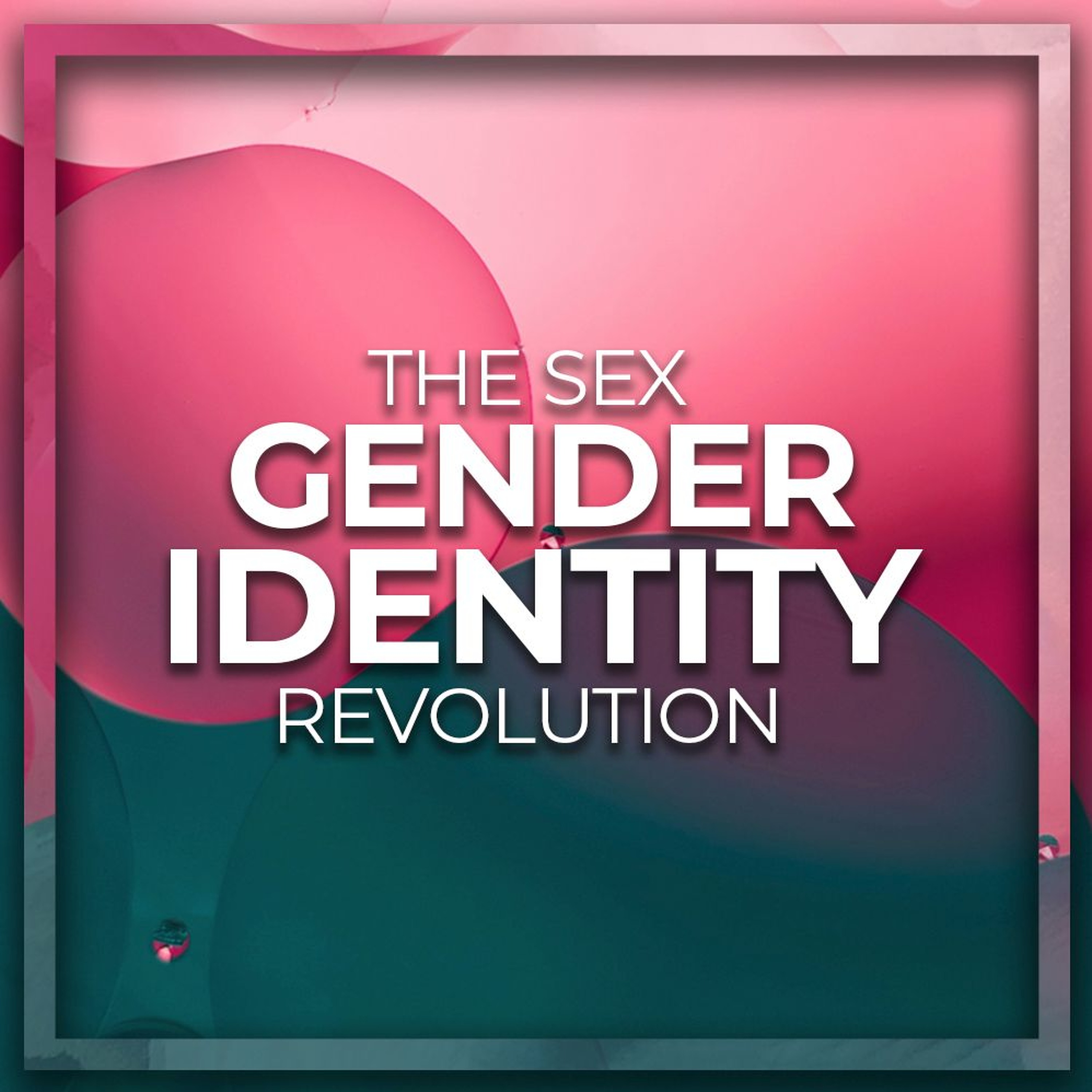 May 22 Sons of Light - Gender Identiy & Sexual Revolution #2 episode artwork