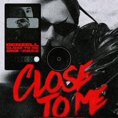 Denzell - Close To Me