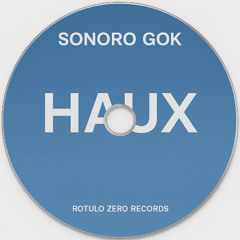Sonoro Gok - Haux  (Original Mix)