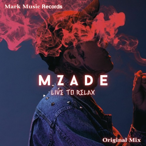 Mzade - Live To Relax