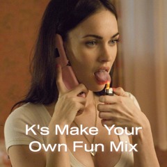 K's Make Your Own Fun Mix