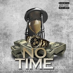No Time (Remix) Alonzo V - Killamic - Bimmer Boy