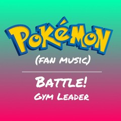 Pokémon Fan Project - Battle! Gym Leader [ORIGINAL]