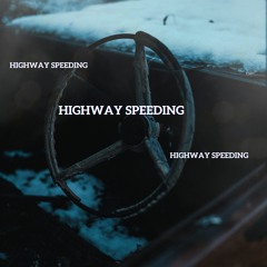 Highway Speeding (Prod. aureola)