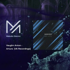 PREMIERE: Vaughn Anton - Artura [VA Recordings]