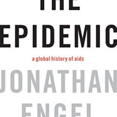 ACCESS EBOOK 🗃️ The Epidemic: A History of Aids by  Jonathan Engel EBOOK EPUB KINDLE