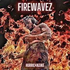 FireWavez x Hurric4n3Ike (Prod. x Hurric4n3Ike)