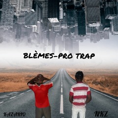 Blèmes-Pro Trap (Kazario × Nkz)