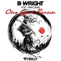 B-Wright - One Good Reason (feat. Tara Louise)