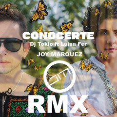CONOCERTE DJ TOKIO FT LUISA FER (JOY MARQUEZ DRUMS RMX)