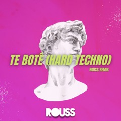 Te Boté (Rouss Remix) - Hard Techno