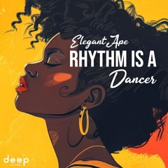 Elegant Ape - Rhythm Is A Dancer *FREE DOWNLOAD"