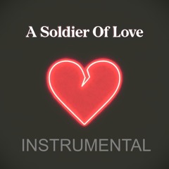 A Soldier Of Love [Instrumental]