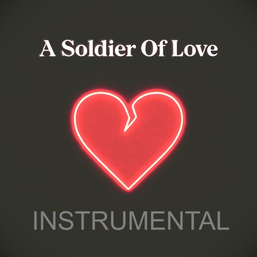 A Soldier Of Love [Instrumental]