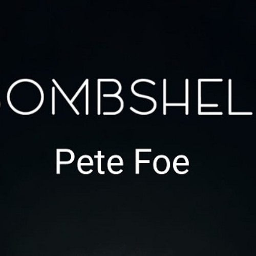 Pete Foe - Bombshell