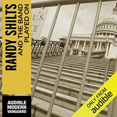 [PDF] ❤️ Read And the Band Played On: Politics, People, and the AIDS Epidemic by  Randy Shilts,V