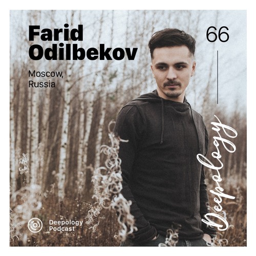 Deepology Podcast #066 | Farid Odilbekov