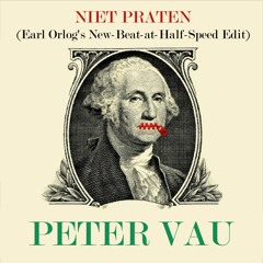 Peter Vau ‎– Niet Praten (Earl Orlog's New-Beat-at-Half-Speed Single Edit)