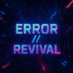 Error // Revival