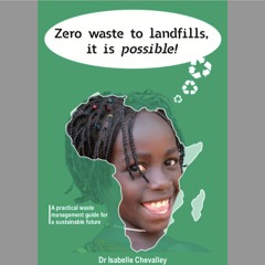 Welcome to the podcast on “zero waste to landfills”, a book by Dr Isabelle Chevalley