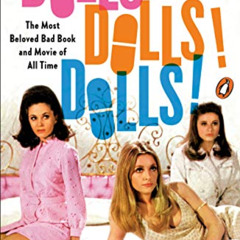 READ PDF 🖊️ Dolls! Dolls! Dolls!: Deep Inside Valley of the Dolls, the Most Beloved