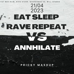 Will Sparks vs. Fatboy Slim, Beardyman - Annihilate Vs Eat Sleep Rave Repeat (Pricky Mashup)