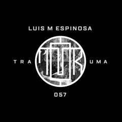 TRM PODCAST 057 | Luis M Espinosa