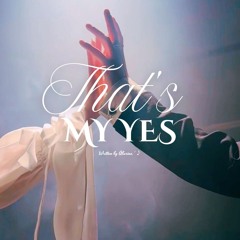 That's My Yes