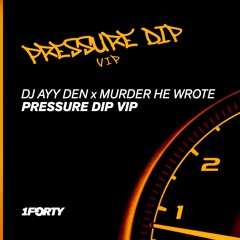 DJ Ayy Den x Murder He Wrote - Pressure Dip VIP [Free DL]