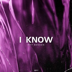 MTF Benson - I Know