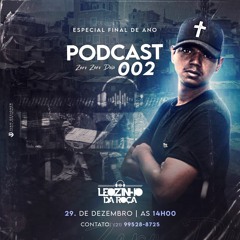 PODCAST 002 DJ LEOZINHO DA ROÇA - ESPECIAL FINAL DE ANO BAILE DE MOSCOW PEGA NUNCA KK Ok