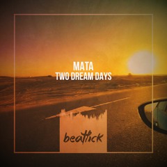MaTa - Two Dream Days (Original Mix Edit)