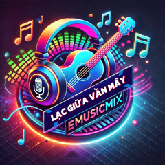 NONSTOP VIETMIX LẠC GIỮA VẦN MÂY VOL.1 - E Music Mix